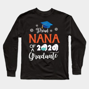 Proud Nana Of A 2020 Graduate Senior With Face Mask Toilet Paper Fighting Coronavirus 2020 Long Sleeve T-Shirt